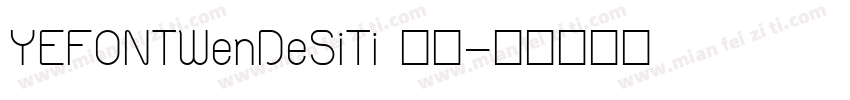 YEFONTWenDeSiTi 标准字体转换